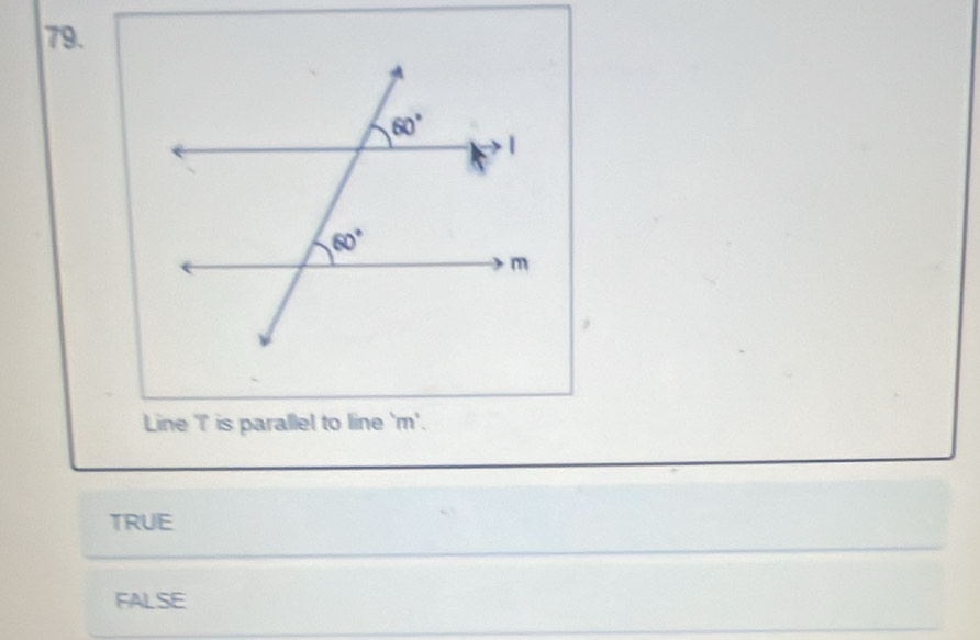 Line 'I' is parallel to line 'm'.
TRUE
FALSE