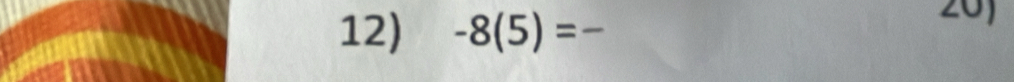 -8(5)=- _
201