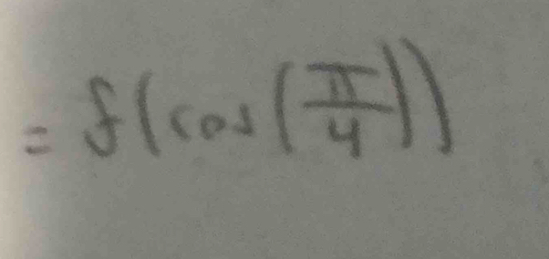 =f(cos ( π /4 ))