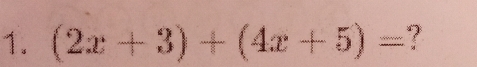 (2x+3)+(4x+5)= ?