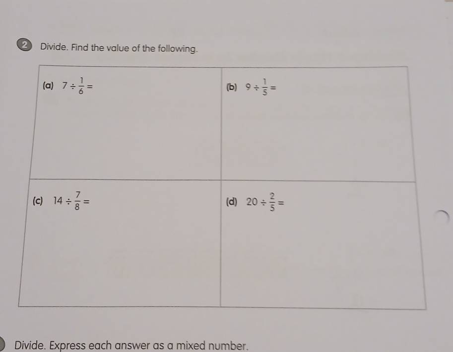 Divide. Find the value of the following.
Divide. Express each answer as a mixed number.