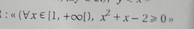 alpha (forall x∈ [1,+∈fty [),x^2+x-2≥slant 0)