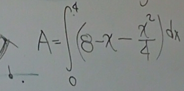 A=∈t _0^(x(8-x-frac x^2)4)dx