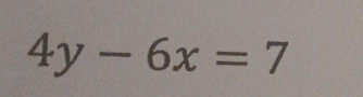 4y-6x=7