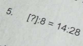 [?]:8=14:28