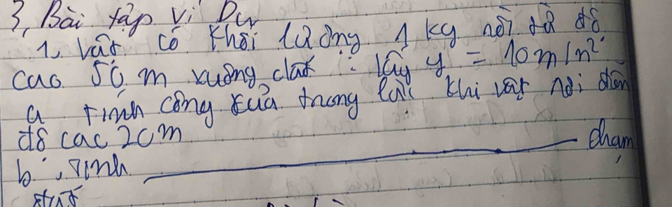 3, Bai tap vi Du
l las có théi laong jkg nòi dǎ dó
cao 5o m ruong cla lay y=10m/n^2
a rinn cong tua zong la thi vár nài dàn
d8 cac 2om_ cham
b, rinh
Hud