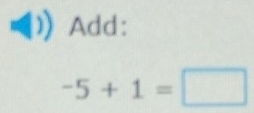 Add:
-5+1=□