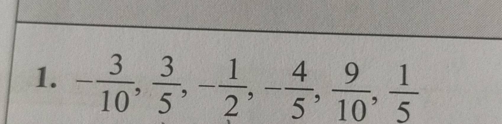 - 3/10 ,  3/5 , - 1/2 , - 4/5 ,  9/10 ,  1/5 