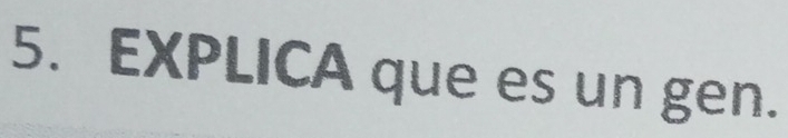 EXPLICA que es un gen.