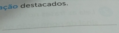 ação destacados. 
_