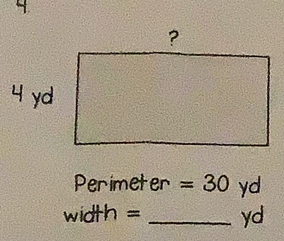 Perimeter =30 yd
width =
_ yd