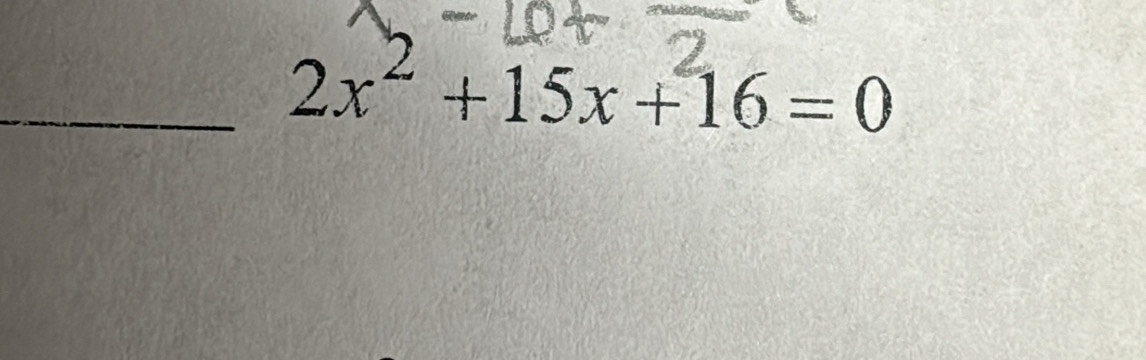 2x² +15x +16 = 0