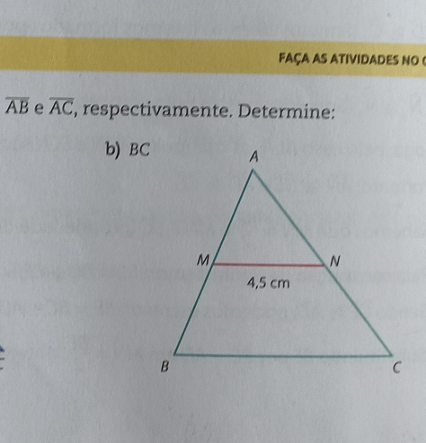 FAçA as Atividades No
overline AB e overline AC , respectivamente. Determine: 
b) BC