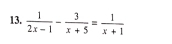  1/2x-1 - 3/x+5 = 1/x+1 