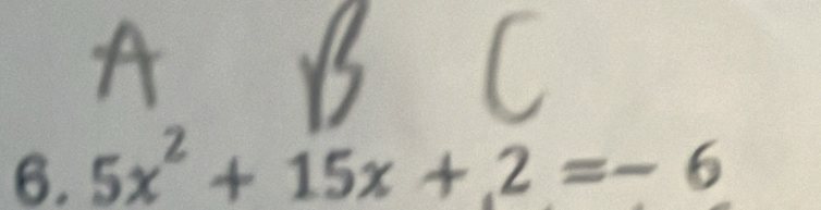 5x^2+15x+2=-6