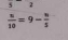 5 2
 n/10 =9- n/5 