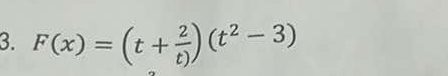 F(x)=(t+ 2/t) )(t^2-3)