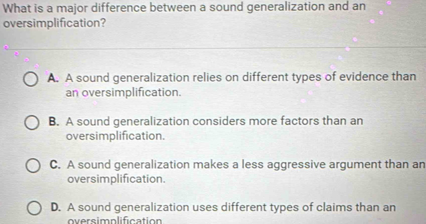 What is a major difference between a sound generalization and an ...
