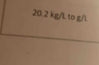 20.2 kg/L to g/L