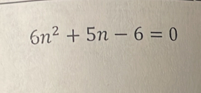 6n^2+5n-6=0