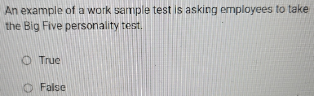 Solved: An example of a work sample test is asking employees to take ...