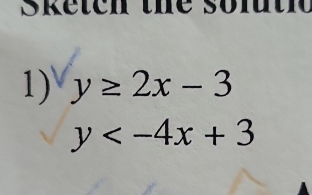 Sketeh the söfuti 
1) y≥ 2x-3
y