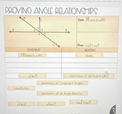 PROVING △ NGLE REL△ TIONST 71PS
Girem . vector FE
bisects ∠ AFC
Prove m∠ 2=m∠ 4
SIAMINS REASONs
vector FB bise cts ∠ AFC Given
∠ 2m∠ 4 Definition of Vertical Ange s 
Definition of Congruent Angles 
Subistitution 
Definition of an Angle Bisector
∠ 1≌ ∠ 2 ∠ ln ∠ 4 m∠ 2=m∠ 4
2