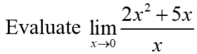 Evaluate limlimits _xto 0 (2x^2+5x)/x 