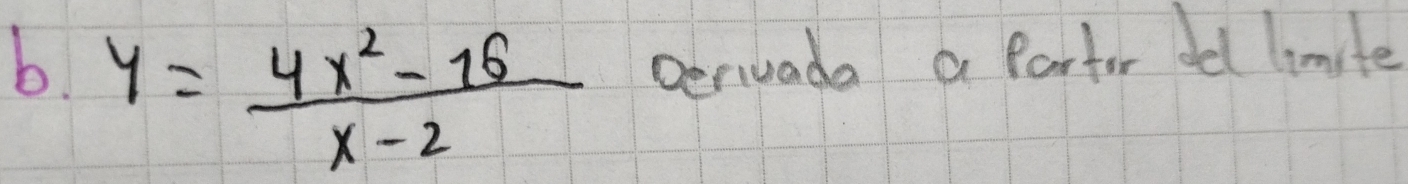 y= (4x^2-16)/x-2  oeruada a fartor oe limite