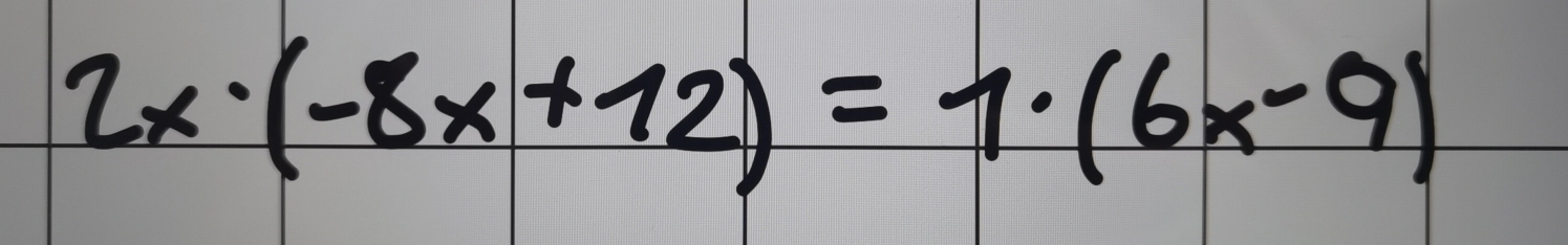 2x· (-8x+12)=7· (6x-9)