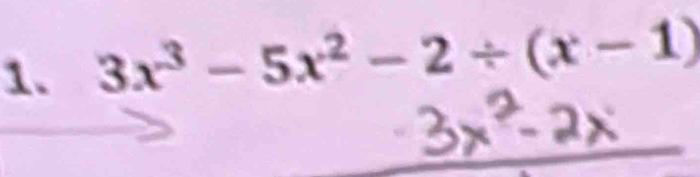 3x^3-5x^2-2/ (x-1)