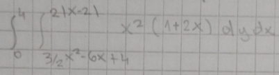 ∈t _0^(4∈t _0^(2|x-2|)x^2)(1+2x)dydx