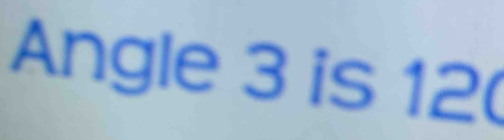 Angle 3 is 12 (