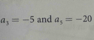 a_3=-5 and a_5=-20