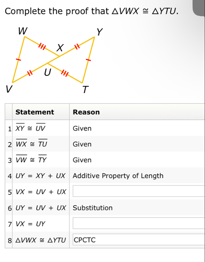Solved: Complete the proof that VWX≌ YTU. W Y X U V T Statement Reason ...