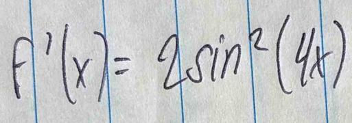 f'(x)=2sin^2(4x)