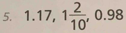 1.17, 1 2/10 , 0.98°