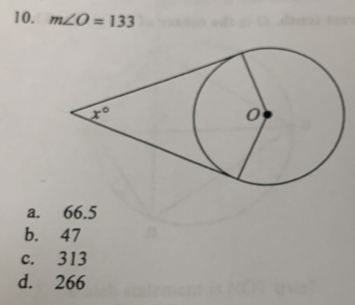 m∠ O=133
a. 66.5
b. 47
c. 313
d. 266