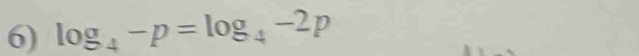 log _4-p=log _4-2p