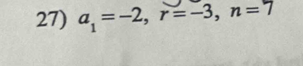 a_1=-2, r=-3, n=7