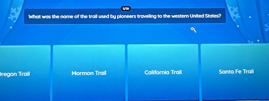 What was the name of the trail used by pioneers traveling to the western United States?
regon Trail Mormon Trail California Trail Santa Fe Trail