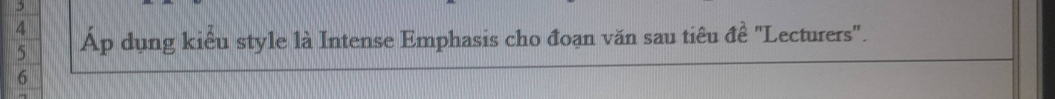 Áp dụng kiểu style là Intense Emphasis cho đoạn văn sau tiêu đề ''Lecturers'.