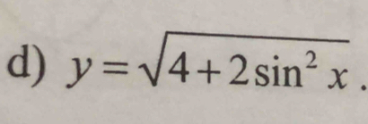 y=sqrt(4+2sin^2x).