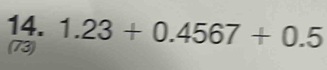 1.23+0.4567+0.5
(73)