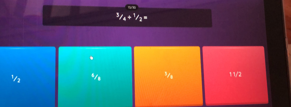 13/30
^3/_4+^1/_2=
¹2 6/8 31 11/2