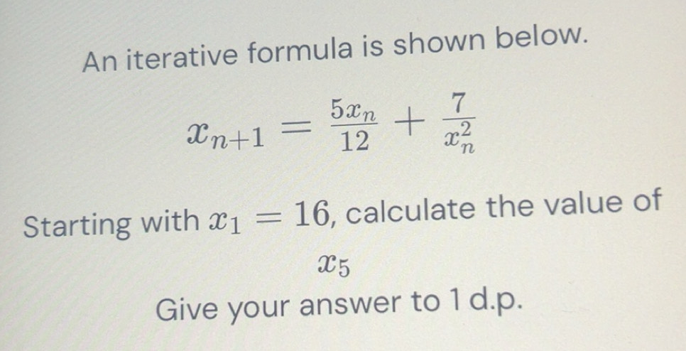 Solved: An iterative formula is shown below. x_n+1=frac 5x_n12+frac 7(x ...