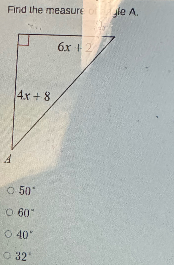 Find the measur Jle A.
50°
60°
40°
32°