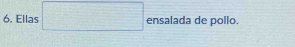 Ellas ensalada de pollo.