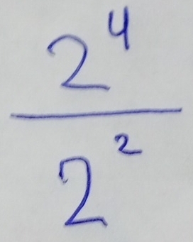  2^4/2^2 