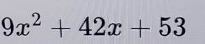 9x^2+42x+53